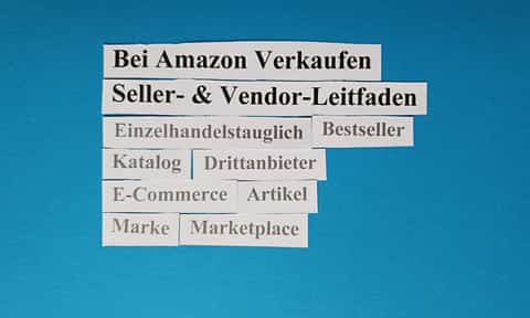 Bei Amazon verkaufen: ein Seller- & Vendor-Leitfaden